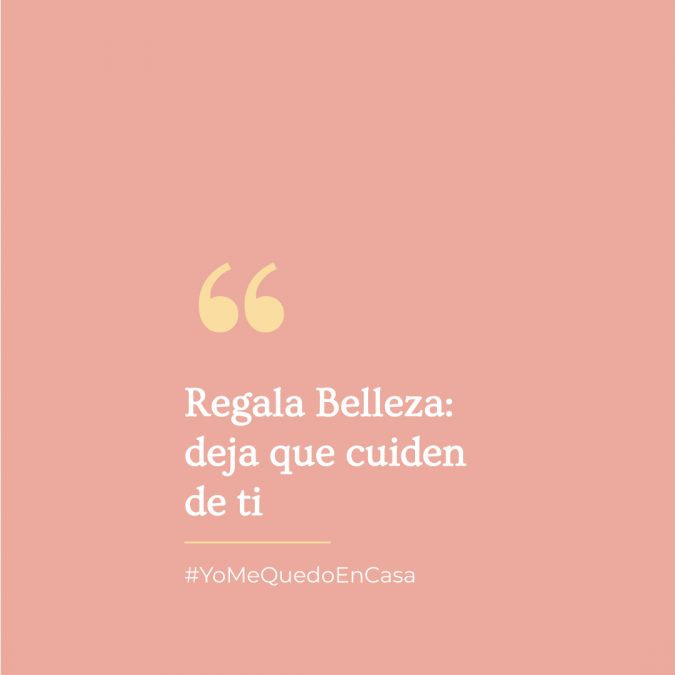Regala belleza y deja que cuiden de ti