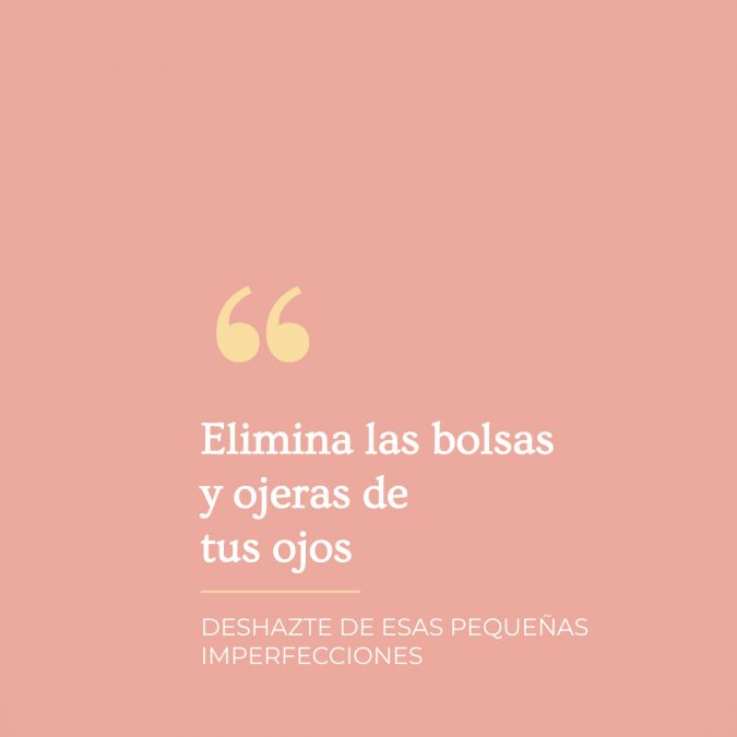 Elimina las bolsas y ojeras de tus ojos Deshazte de las pequeñas imperfecciones