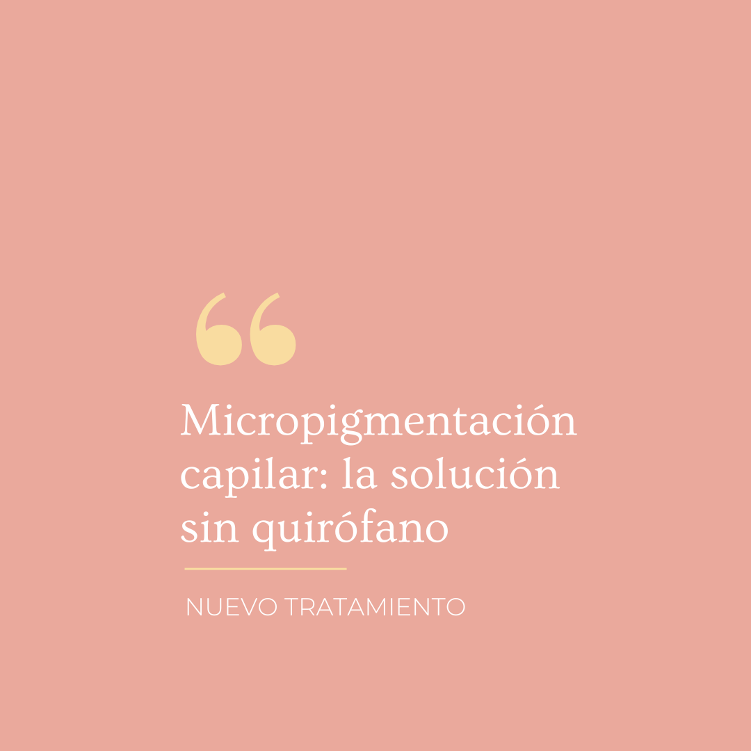 Micropigmentación capilar: una solución sin quirófano